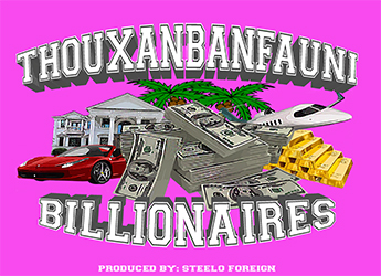 Thouxanbanfauni - Billionaires (prod. by Steelo Foreign)