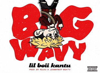 Lil Boii Kantu - Big Wavy