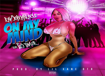 Rayson Miracle ft. Fes Taylor - On My Mind (prod. by Lil Xane Otb!)