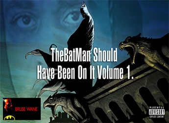 Bruse Wane - The Batman Should Have Been On It, Vol. 1