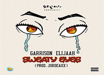 Garrison Elijaah - Sweaty Eyes (prod. by Jordeaux)