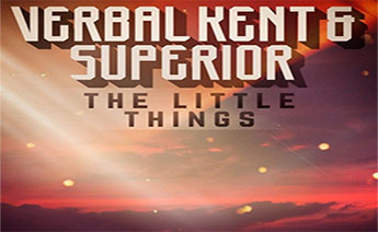 Verbal Kent & Superior - Release 'The Little Things' & Album Announcement