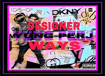 Yung Perj - Designer Ways (prod. by 420 Tiesto)