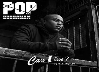 POP Buchanan - Can I Live (Mixtape)