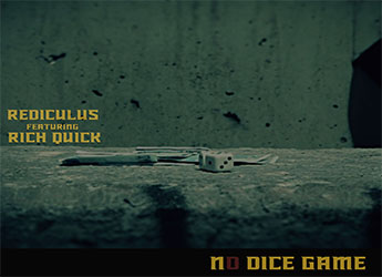 Rediculus ft. Rich Quick - No Dice Game