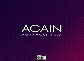 Manny Major ft. NOLO - Again