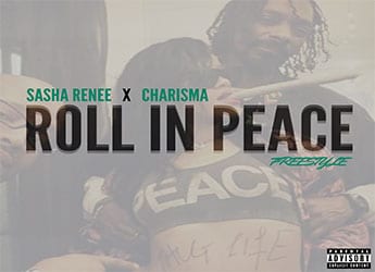 Sasha Renee X Charisma - Roll In Peace (Freestyle)