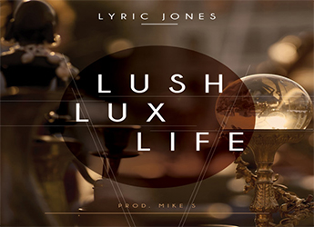 Lyric Jones - Lush Lux Life