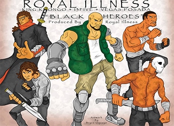 Royal Illness ft. King Khongo, 13Five & Vegas Posada - Black Heroes