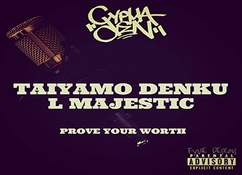 Taiyamo Denku ft. L Majestic - Prove Your Worth