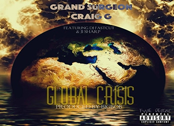 BigBob ft. Craig G, Grand Surgeon, DJ Fastcut & Ji Sharp - Global Crisis