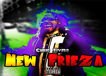 Chris Rivers - New Frieza (Freestyle)