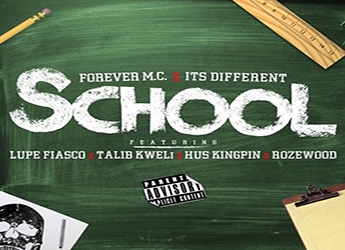 Forever M.C. ft. Lupe Fiasco, Talib Kweli, Hus Kingpin & Rozewood - School