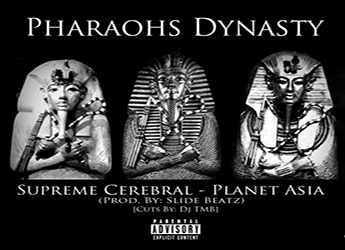Supreme Cerebral ft. Planet Asia - Pharaohs Dynasty (prod. by Slide Beatz)