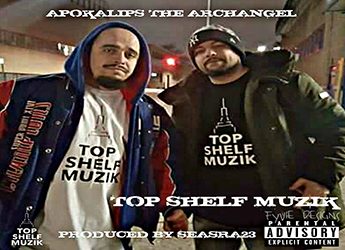 Apokalips The Archangel - Top Shelf Muzik (prod. by Seasra23