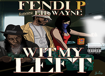 Fendi P ft. Lil Wayne - Wit My Left