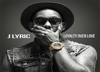 J Lyric - Loyalty Over Love Video