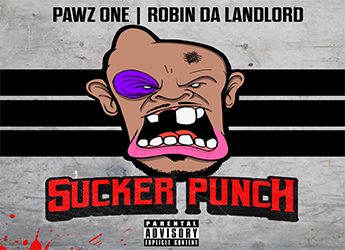 Pawz One & Robin Da Landlord - Sucker Punch
