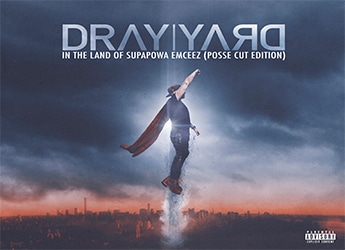 Dray Yard - Dray Yard In The Land Of Supapowa Emceez (Posse Cut Edition)