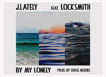 J.Lately ft. Locksmith - By My Lonely