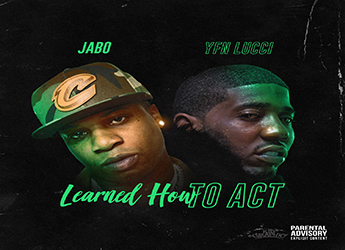 Jabo ft. YFN Lucci - Learned How To Act (prod. by KWD$)