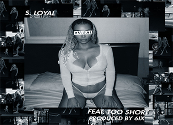 S.Loyal ft. Too Short - Viral (Break The Internet Remix) (prod. by 6ix)