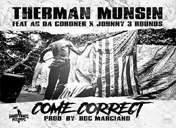 Therman Munsin ft. AG Da Coroner & Johnny 3 Rounds - Come Correct (prod. by Roc Marci)