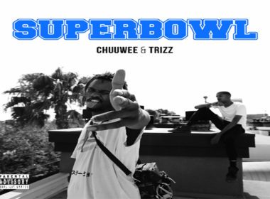 Chuuwee & Trizz - Superbowl