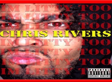 Chris Rivers - I'm Litty Too