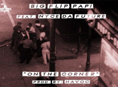 Big-Flip-Papi-ft.-Nyce-Da-Future---On-The-Corner