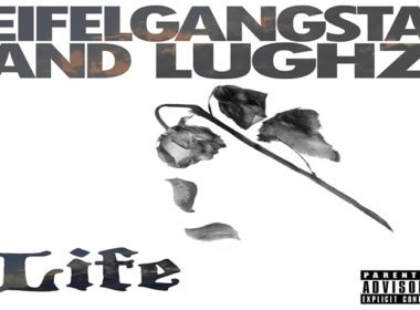 Eifelgangsta & LuGhz - Life