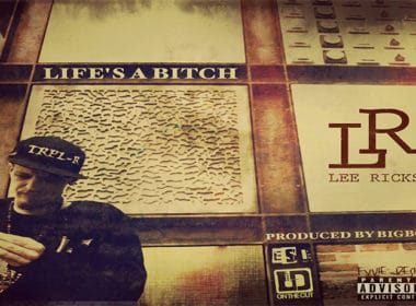 Lee Ricks ft. LDontheCut - Life's A B*tch