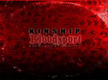 Kinship - BloodSport (prod. by E. Smitty)