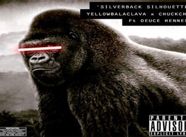 Yellow Balaclava & Chuck Chan ft. Deuce Hennessy - Silverback Silhouettes