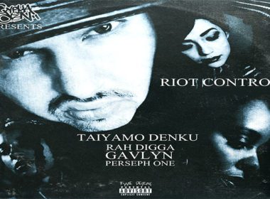 Taiyamo Denku ft. Rah Digga, Gavlyn & Perseph One - Riot Control (prod. by Jihad Baracus)