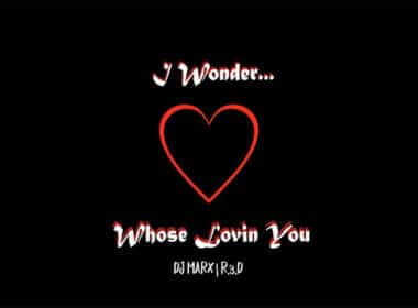 3WS ft. DJ Marx & R.3.D - I Wonder...Whose Lovin You