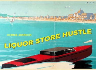 Chris Orrick - Liquor Store Hustle