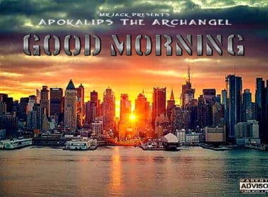 Apokalips The Archangel - Good Morning (prod. by Mr Jack)