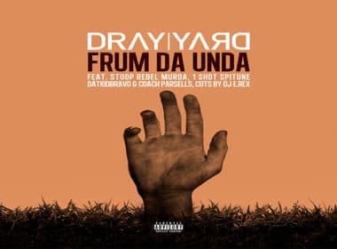 Dray Yard ft. Stoop Rebel Murda, 1 Shot Spitune, Datkidbravo & Coach Parsells - Frum Da Unda