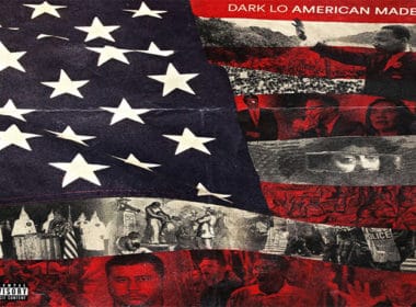 Dark Lo ft. Dajah Monae - American Made