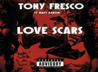 Tony Fresco ft. Matt Aaron - Love Scars