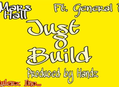 Mars Hall ft. General P - Just Build