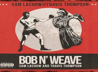 Sam Lachow ft. Travis Thompson - Bob N' Weave