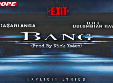 Ca$ablanca ft. D.R.E. Colombian Raw - Bang (prod by Nick Yates)