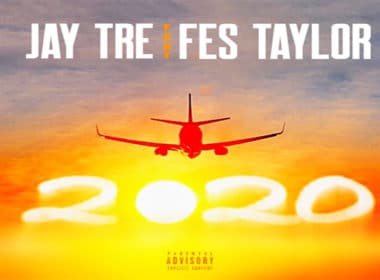 Jay Tre ft. Fes Taylor - 2020