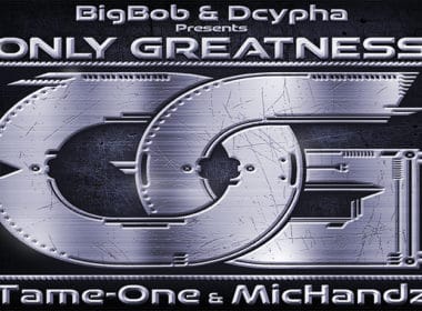 BigBob & Dcypha ft. TameOne & Mic Handz - Only Greatness