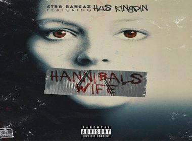Str8 Bangaz ft. Hus Kingpin - Hannibal's Wife