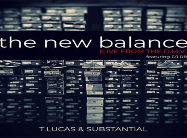T.Lucas & Substantial ft. DJ RBI - The New Balance (Live From The D.M.V.)