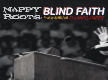 Nappy Roots - Blind Faith (Lyric Video)