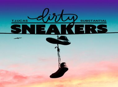 T.Lucas & Substantial - Dirty Sneakers